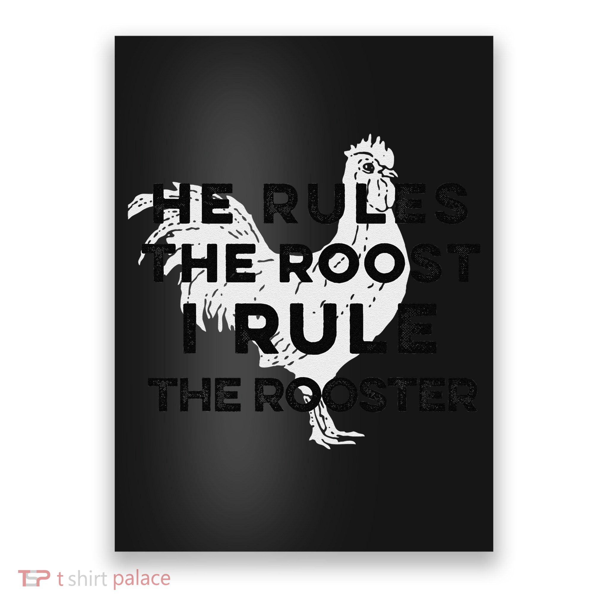 He Rules The Roost I Rule The Rooster Funny Boss Chickens Poster