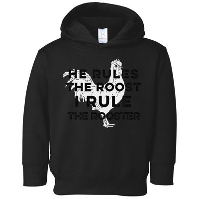 He Rules The Roost I Rule The Rooster Funny Boss Chickens Toddler Hoodie