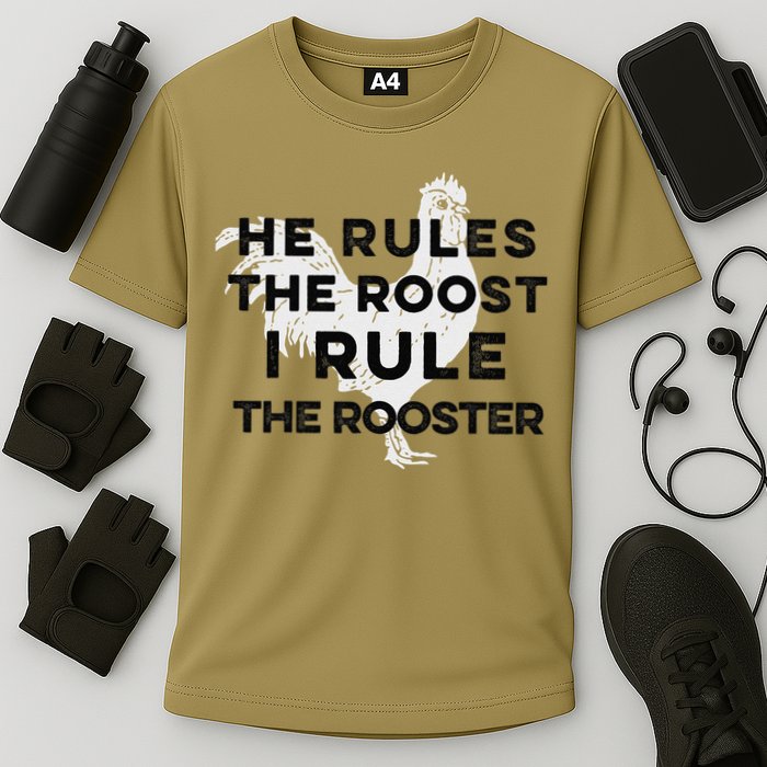 He Rules The Roost I Rule The Rooster Funny Boss Chickens Cooling Performance Crew T-Shirt
