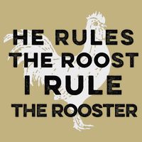 He Rules The Roost I Rule The Rooster Funny Boss Chickens T-Shirt