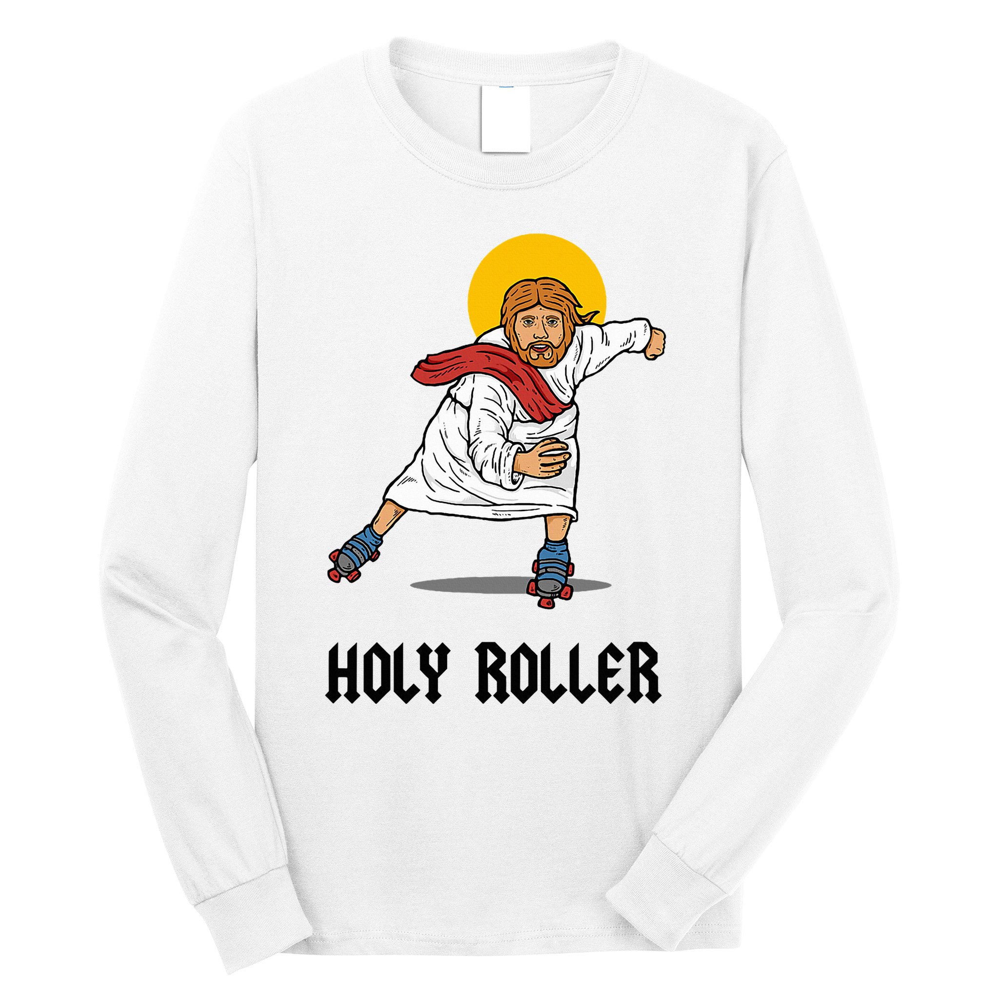 Holy Roller T Jesus Roller Skates Skating Long Sleeve Shirt
