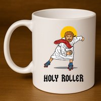 Holy Roller T Jesus Roller Skates Skating 11oz C Handle Ceramic Mug