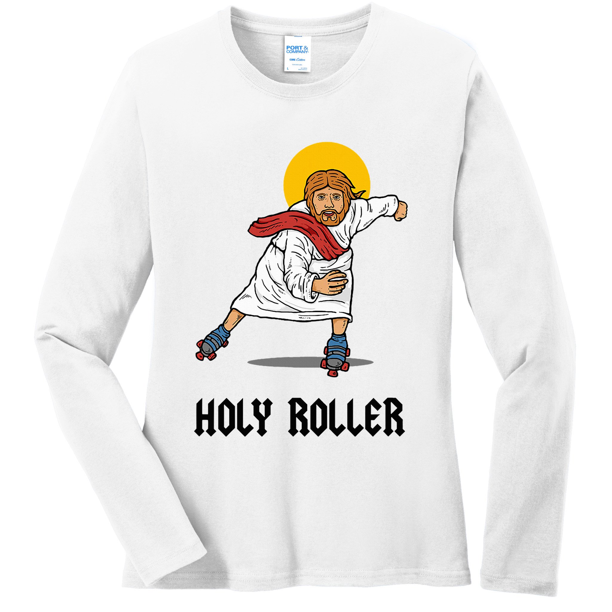 Holy Roller T Jesus Roller Skates Skating Ladies Long Sleeve Shirt