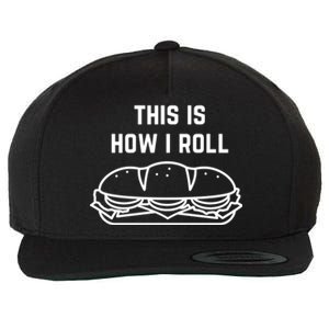 Hoagie Roll This Is How I Roll Gift Wool Snapback Cap