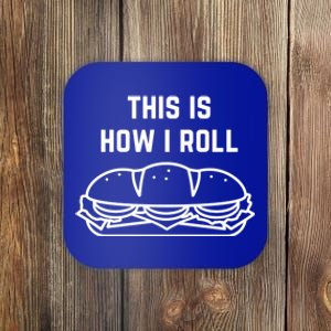 Hoagie Roll This Is How I Roll Gift Coaster