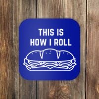 Hoagie Roll This Is How I Roll Gift Coaster