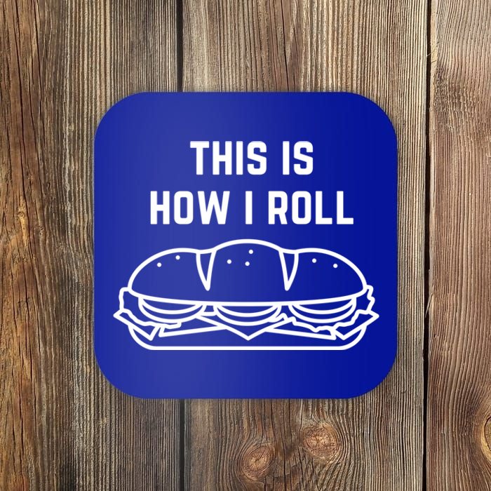 Hoagie Roll This Is How I Roll Gift Coaster