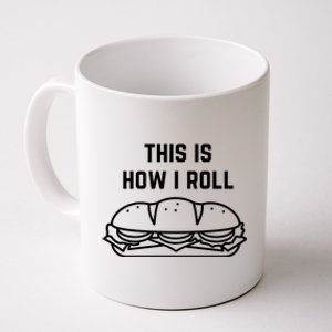 Hoagie Roll This Is How I Roll Gift Coffee Mug