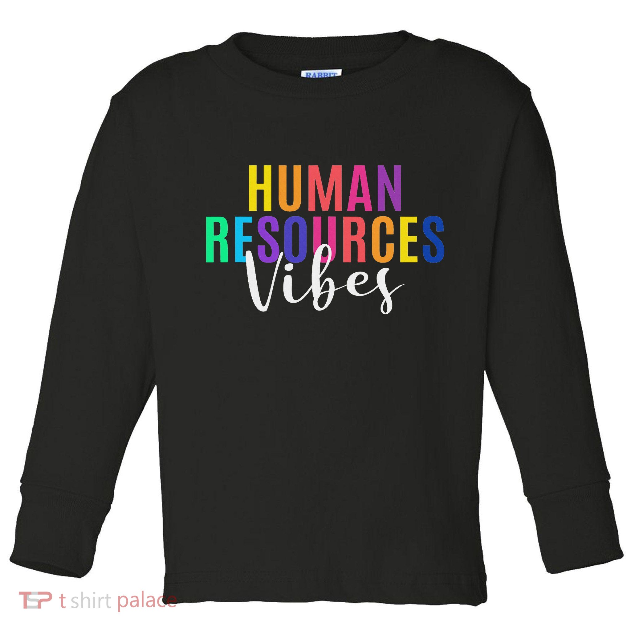 Human Resource Vibes Hr Specialist Hr Manager Coworker Toddler Long Sleeve Shirt