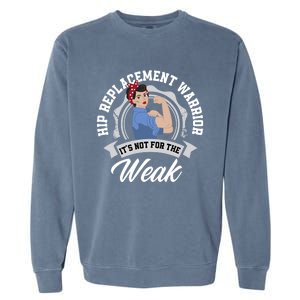 Hip Replacet Warrior Funny Hip Replacet Surgery Gift Garment-Dyed Sweatshirt