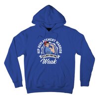 Hip Replacet Warrior Funny Hip Replacet Surgery Gift Hoodie