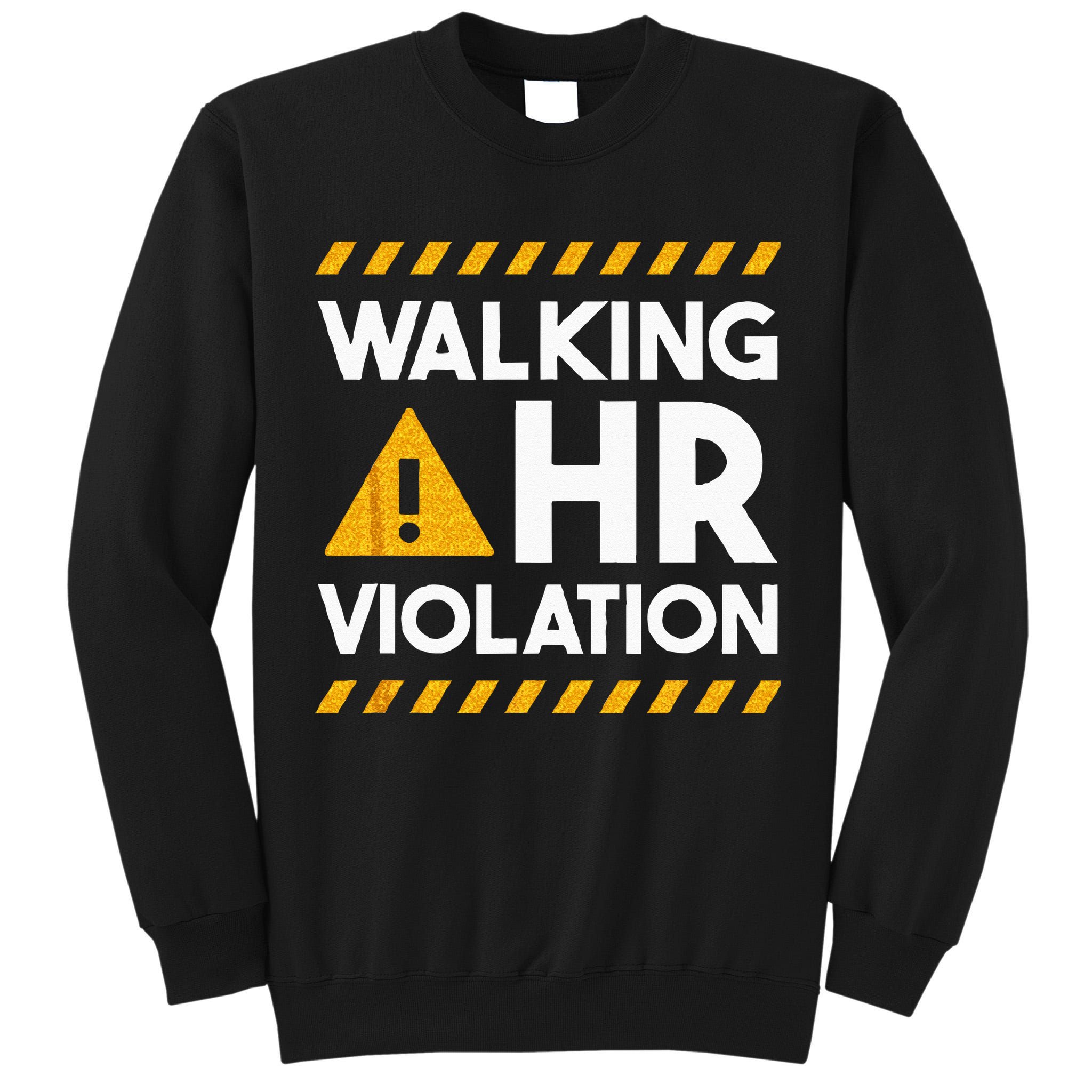 Human Resources Walking HR Violation Tall Sweatshirt