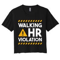 Human Resources Walking HR Violation Women's Crop Top Tee