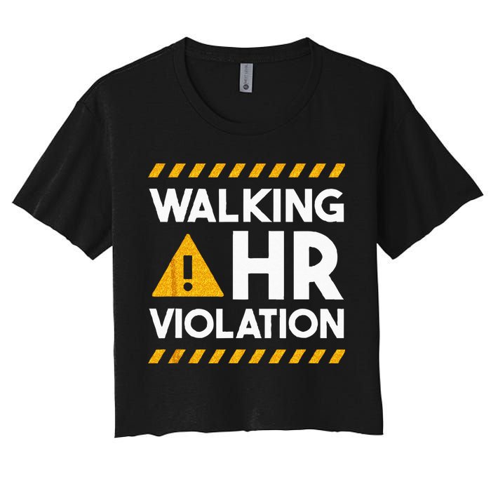 Human Resources Walking HR Violation Women's Crop Top Tee