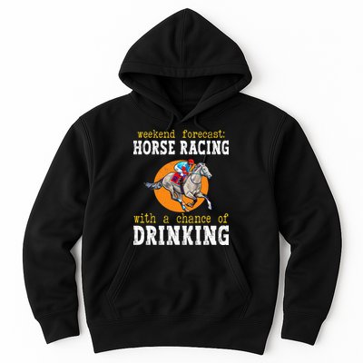 Horse racing with a chance of drinking for ky derby Hoodie