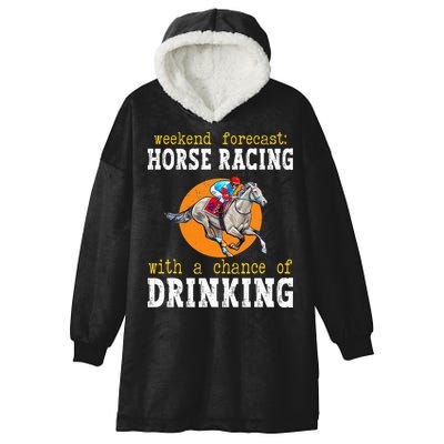 Horse racing with a chance of drinking for ky derby Hooded Wearable Blanket