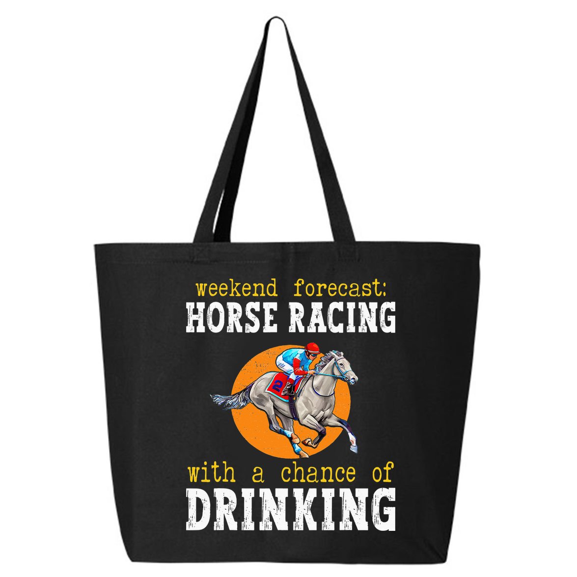 Horse racing with a chance of drinking for ky derby 25L Jumbo Tote