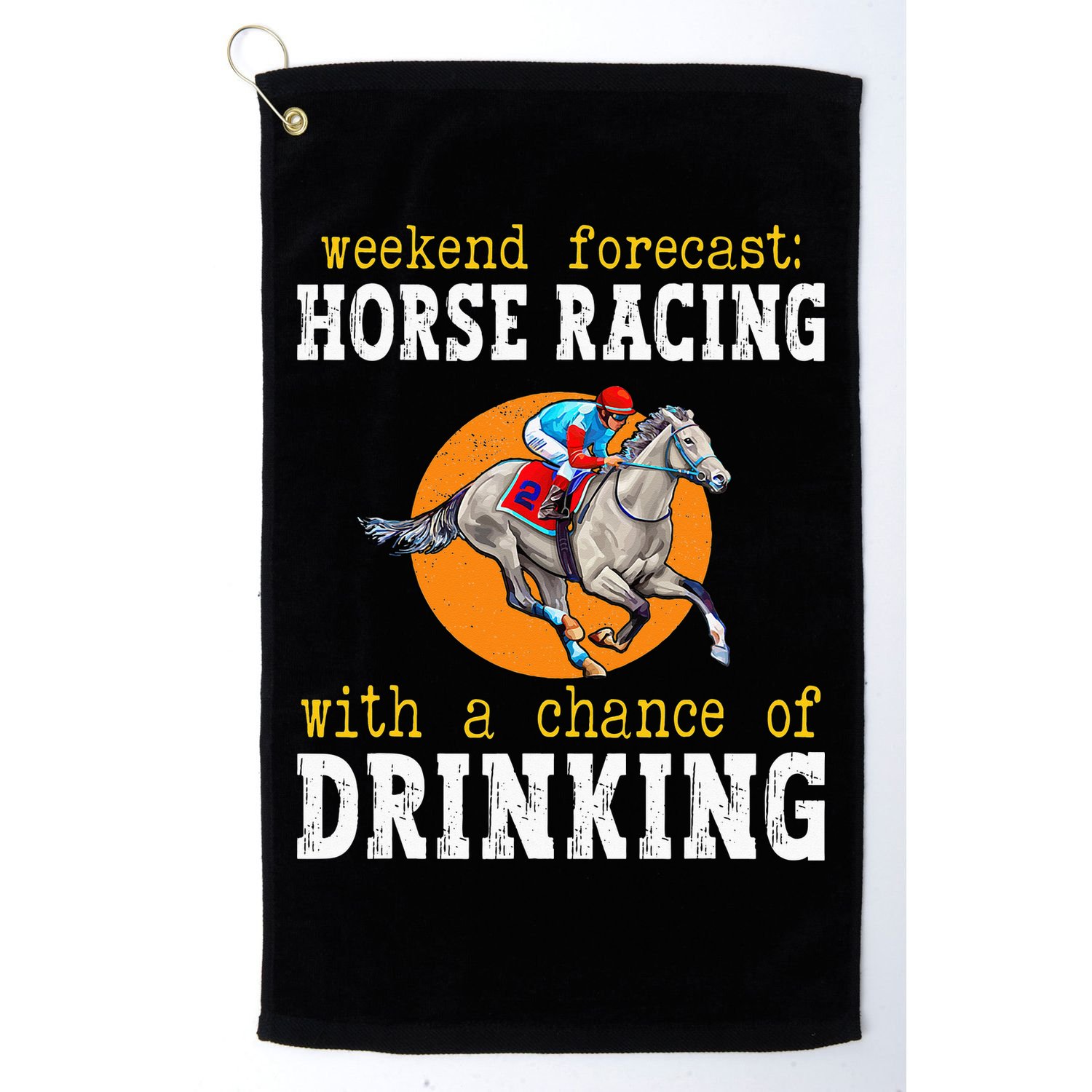 Horse racing with a chance of drinking for ky derby Golf Towel