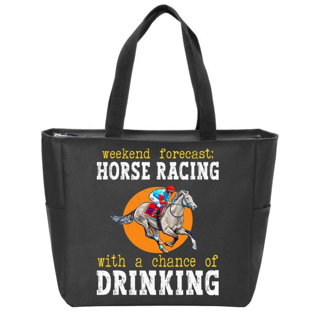 Horse racing with a chance of drinking for ky derby Zip Tote Bag