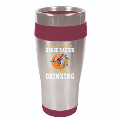 Horse racing with a chance of drinking for ky derby 16oz Travel Tumbler