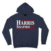 Harris Shapiro 2024 For President Kamala Harris Josh Shapiro Tall Hoodie