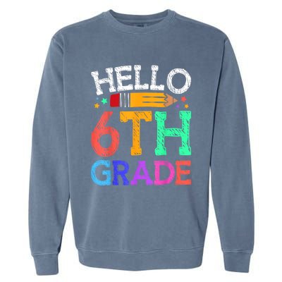 Hello Sixth 6Th Grade Back To School Students Teachers Gift Garment-Dyed Sweatshirt