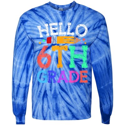 Hello Sixth 6Th Grade Back To School Students Teachers Gift Tie-Dye Long Sleeve Shirt