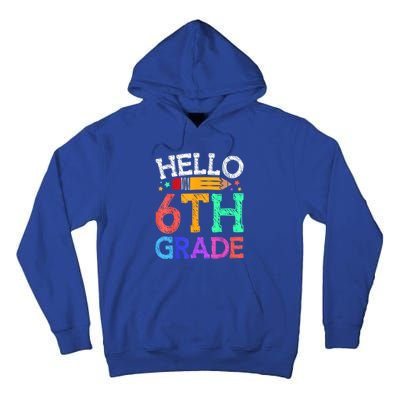 Hello Sixth 6Th Grade Back To School Students Teachers Gift Tall Hoodie