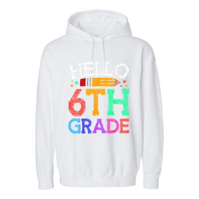 Hello Sixth 6Th Grade Back To School Students Teachers Gift Garment-Dyed Fleece Hoodie