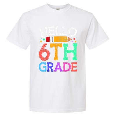 Hello Sixth 6Th Grade Back To School Students Teachers Gift Garment-Dyed Heavyweight T-Shirt