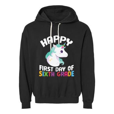 Happy Sixth 6Th Grade Back School 1St Day Of School Unicorn Gift Garment-Dyed Fleece Hoodie