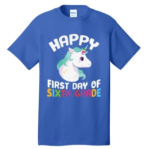 Happy Sixth 6Th Grade Back School 1St Day Of School Unicorn Gift Tall T-Shirt