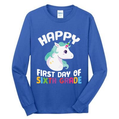 Happy Sixth 6Th Grade Back School 1St Day Of School Unicorn Gift Tall Long Sleeve T-Shirt