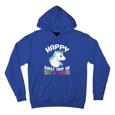 Happy Sixth 6Th Grade Back School 1St Day Of School Unicorn Gift Tall Hoodie