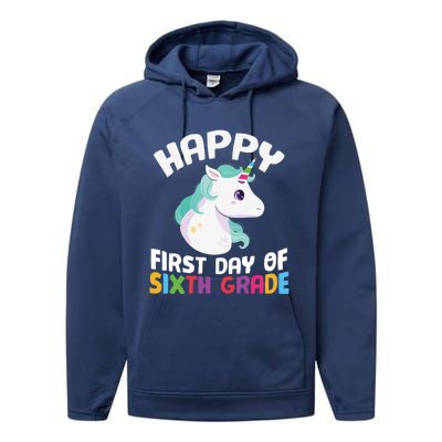 Happy Sixth 6Th Grade Back School 1St Day Of School Unicorn Gift Performance Fleece Hoodie