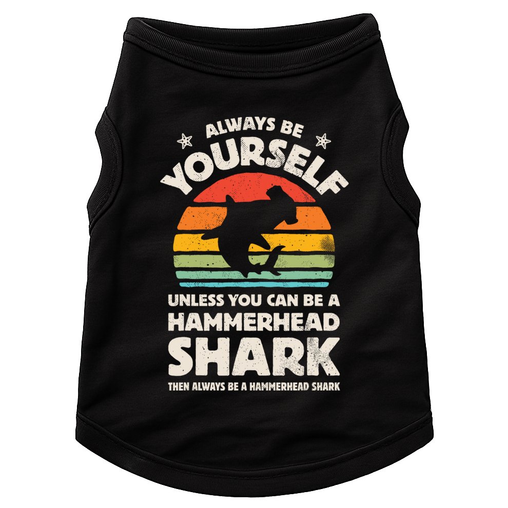 Hammerhead Shark Always Be Yourself Retro Vintage Doggie Tank