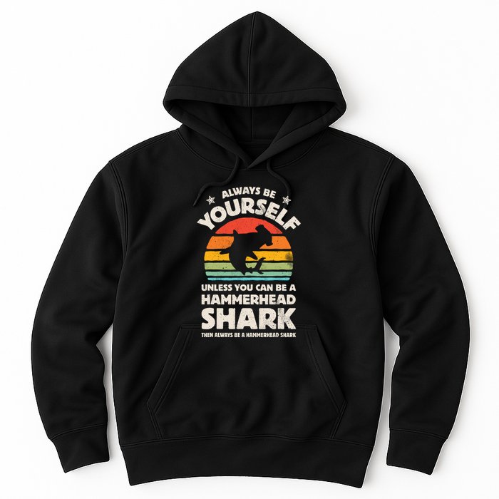 Hammerhead Shark Always Be Yourself Retro Vintage Hoodie