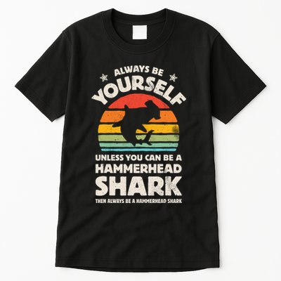 Hammerhead Shark Always Be Yourself Retro Vintage Tall T-Shirt
