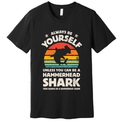Hammerhead Shark Always Be Yourself Retro Vintage Premium T-Shirt