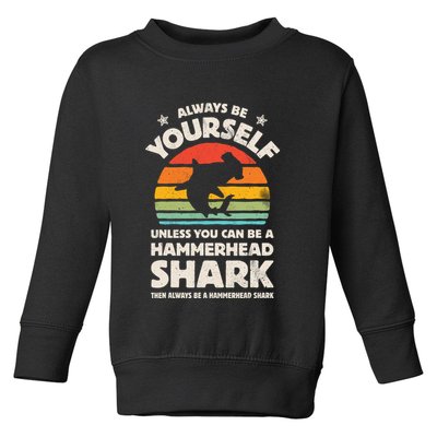 Hammerhead Shark Always Be Yourself Retro Vintage Toddler Sweatshirt