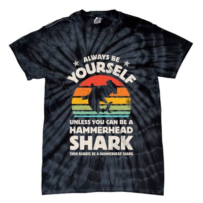Hammerhead Shark Always Be Yourself Retro Vintage Tie-Dye T-Shirt