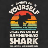 Hammerhead Shark Always Be Yourself Retro Vintage Trucker Hat