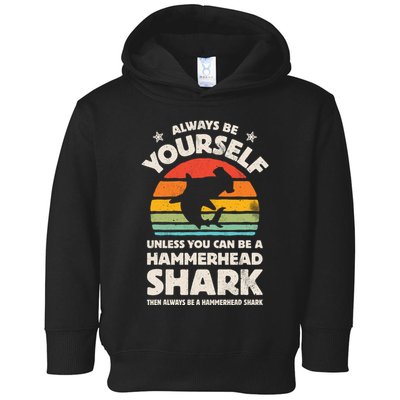 Hammerhead Shark Always Be Yourself Retro Vintage Toddler Hoodie