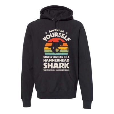 Hammerhead Shark Always Be Yourself Retro Vintage Premium Hoodie