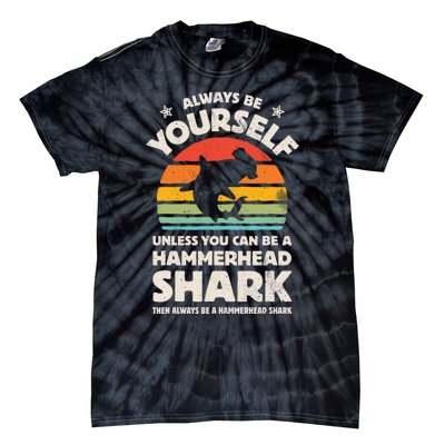 Hammerhead Shark Always Be Yourself Retro Vintage Tie-Dye T-Shirt