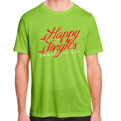 Happy Single Awareness Day For Single People Meaningful Gift Adult ChromaSoft Performance T-Shirt