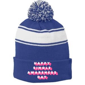 Happy Single Awareness Day Funny Valentines Gift Funny Gift Stripe Pom Pom Beanie