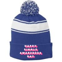 Happy Single Awareness Day Funny Valentines Gift Funny Gift Stripe Pom Pom Beanie