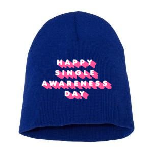 Happy Single Awareness Day Funny Valentines Gift Funny Gift Short Acrylic Beanie