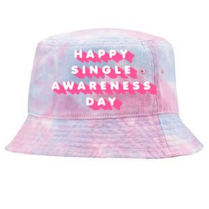 Happy Single Awareness Day Funny Valentines Gift Funny Gift Tie-Dyed Bucket Hat